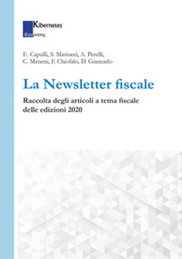 La Newsletter fiscale. Raccolta degli articoli a tema fiscale delle edizioni 2020 - Librerie.coop La Newsletter fiscale. Raccolta degli articoli a tema fiscale delle edizioni 2020 - Librerie.coop