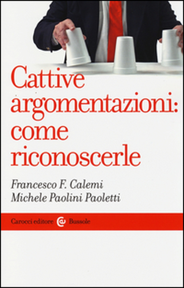 Cattive argomentazioni: come riconoscerle - Librerie.coop Cattive argomentazioni: come riconoscerle - Librerie.coop