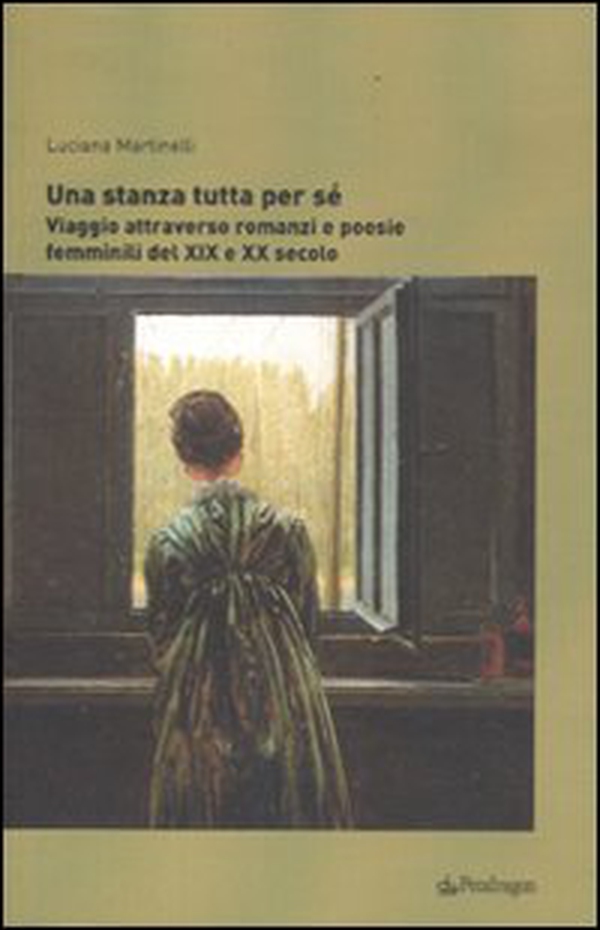 Una stanza tutta per sé. Viaggio attraverso romanzi e poesie femminili dal XIX al XX secolo - Librerie.coop Una stanza tutta per sé. Viaggio attraverso romanzi e poesie femminili dal XIX al XX secolo - Librerie.coop