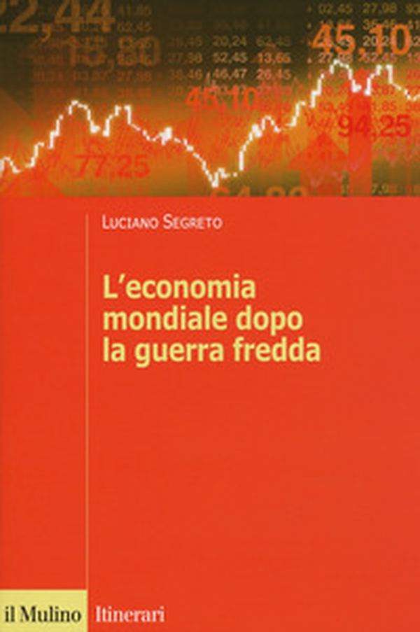 L'economia mondiale dopo la guerra fredda - Librerie.coop L'economia mondiale dopo la guerra fredda - Librerie.coop