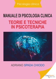 Manuale di psicologia clinica. Teorie e tecniche in psicoterapia - Librerie.coop