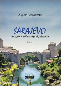 Sarajevo e il segreto della strage di Sebrenica - Librerie.coop