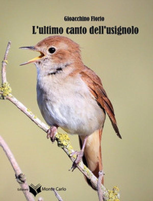 L'ultimo canto dell'usignolo - Librerie.coop L'ultimo canto dell'usignolo - Librerie.coop