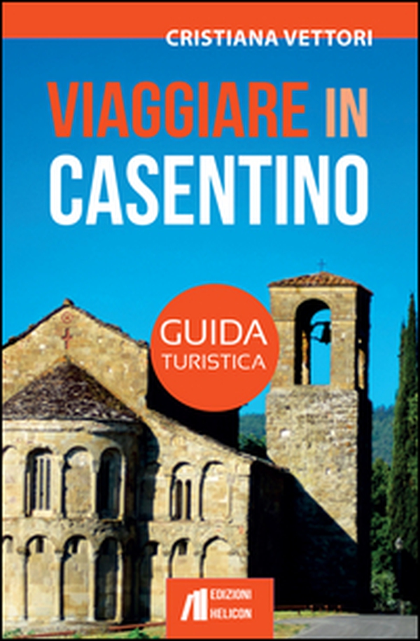 Viaggiare in Casentino. Guida turistica - Librerie.coop Viaggiare in Casentino. Guida turistica - Librerie.coop
