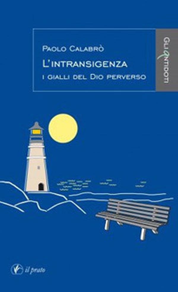 L'intransigenza. I gialli del Dio perverso - Librerie.coop L'intransigenza. I gialli del Dio perverso - Librerie.coop
