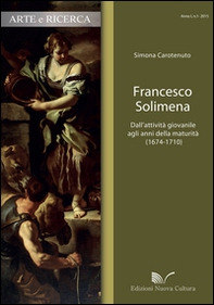 Francesco Solimena. Dall'attività giovanile agli anni della maturità (1674-1710) - Librerie.coop