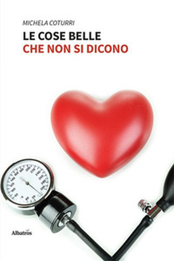 Le cose belle che non si dicono - Librerie.coop Le cose belle che non si dicono - Librerie.coop