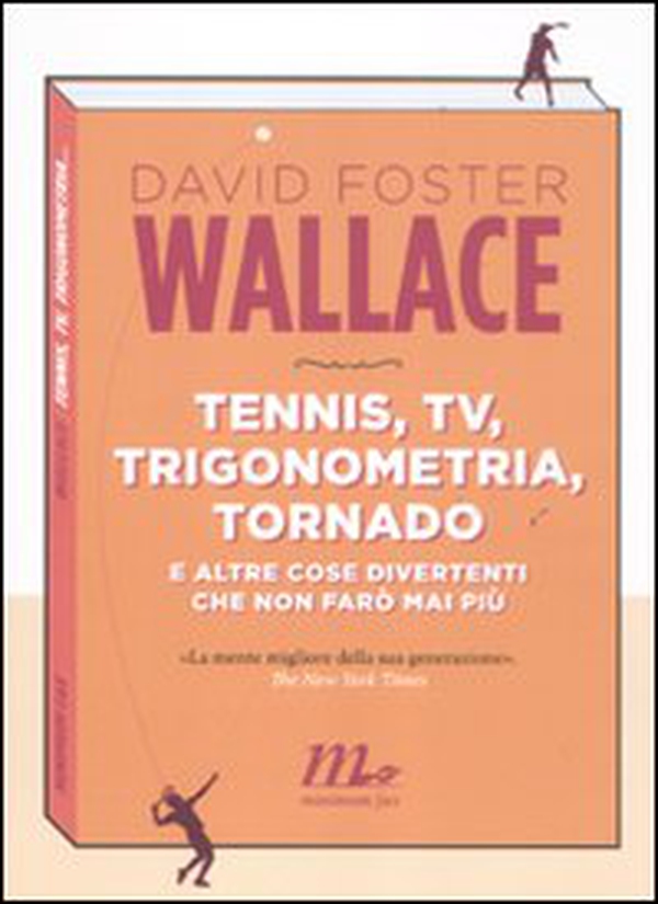 Tennis, Tv, trigonometria, tornado (e altre cose divertenti che non farò mai più) - Librerie.coop Tennis, Tv, trigonometria, tornado (e altre cose divertenti che non farò mai più) - Librerie.coop