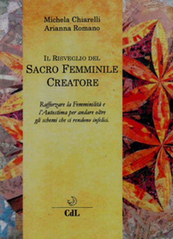 Il risveglio del sacro femminile creatore - Librerie.coop Il risveglio del sacro femminile creatore - Librerie.coop