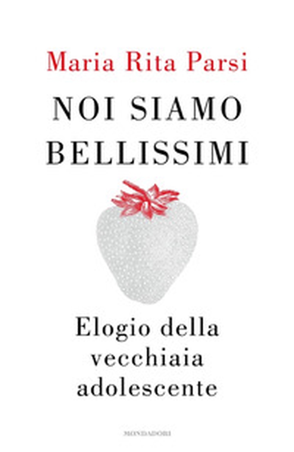 Noi siamo bellissimi. Elogio della vecchiaia adolescente - Librerie.coop Noi siamo bellissimi. Elogio della vecchiaia adolescente - Librerie.coop