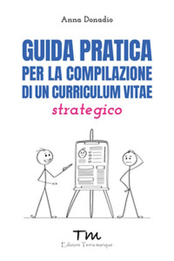 Guida pratica per la compilazione di un curriculum vitae strategico - Librerie.coop Guida pratica per la compilazione di un curriculum vitae strategico - Librerie.coop