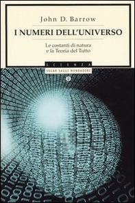 I numeri dell'universo. Le costanti di natura e la teoria del tutto - Librerie.coop