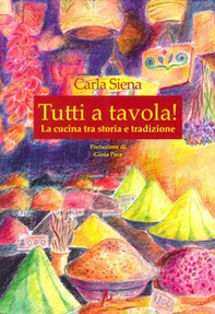 Tutti a tavola! La cucina tra storia tradizione - Librerie.coop