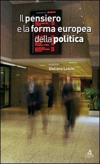 Il pensiero e la forma europea della politica - Librerie.coop