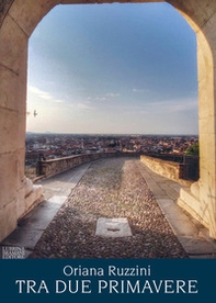 Tra due primavere - Librerie.coop