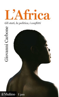 L'Africa. Gli stati, la politica, i conflitti - Librerie.coop
