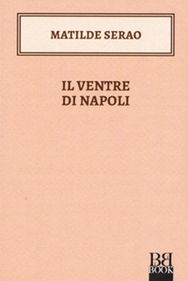 Il ventre di Napoli - Librerie.coop Il ventre di Napoli - Librerie.coop