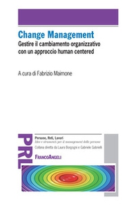 Change management. Gestire il cambiamento organizzativo con un approccio «human centered» - Librerie.coop