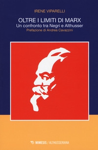 Oltre i limiti di Marx. Un confronto tra Negri e Althusser - Librerie.coop