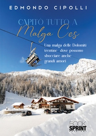 Capitò tutto a Malga Ces - Librerie.coop