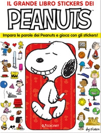 Il grande libro stickers dei Peanuts. Impara le parole dei Peanuts e gioca con gli stickers! - Librerie.coop