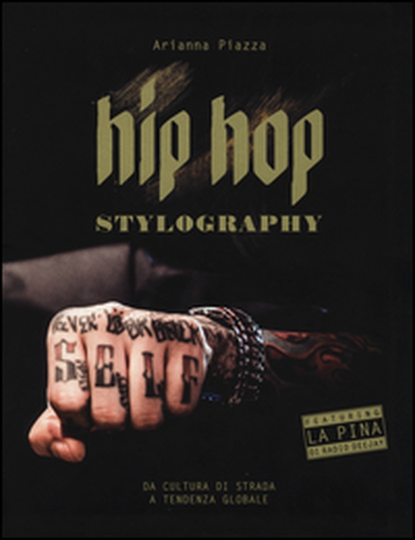 Hip hop stylography. Da cultura di strada a tendenza globale - Librerie.coop Hip hop stylography. Da cultura di strada a tendenza globale - Librerie.coop