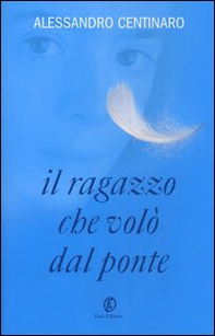 Il ragazzo che volò dal ponte - Librerie.coop