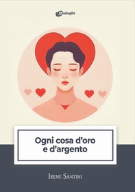 Ogni cosa d'oro e d'argento - Librerie.coop
