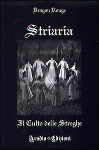 Striaria. Il culto delle streghe - Librerie.coop