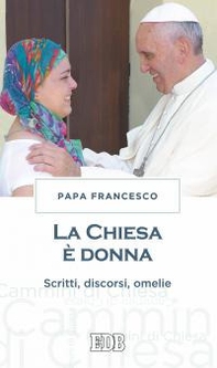 La chiesa è donna. Scritti, discorsi, omelie - Librerie.coop