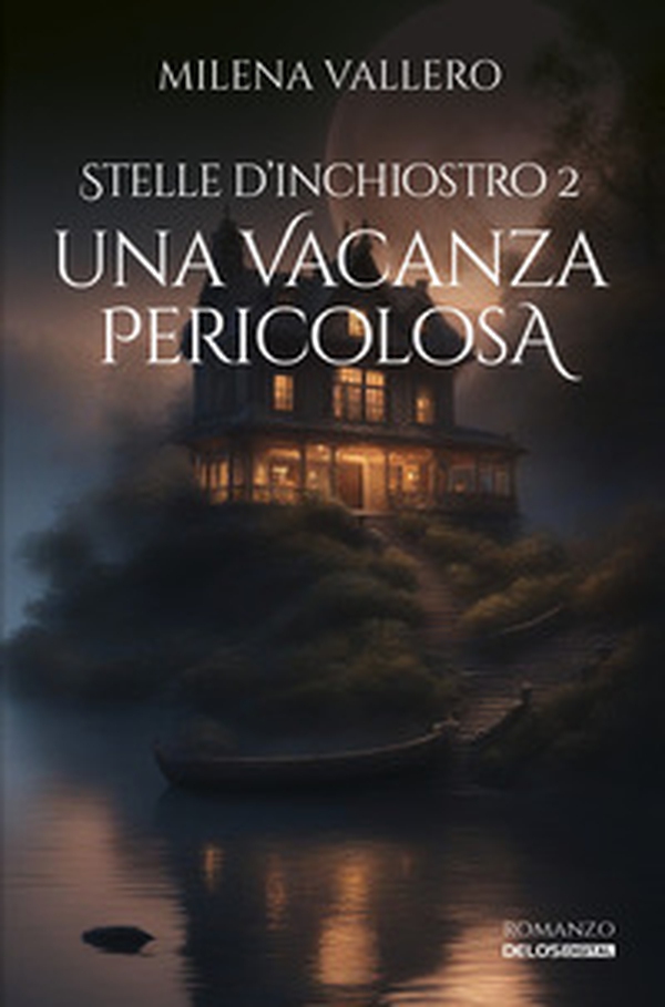 Una vacanza pericolosa. Stelle d'inchiostro - Vol. 2 - Librerie.coop Una vacanza pericolosa. Stelle d'inchiostro - Vol. 2 - Librerie.coop