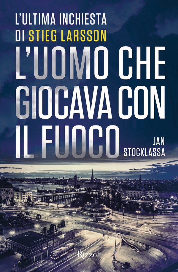 L'uomo che scherzava col fuoco - Librerie.coop L'uomo che scherzava col fuoco - Librerie.coop