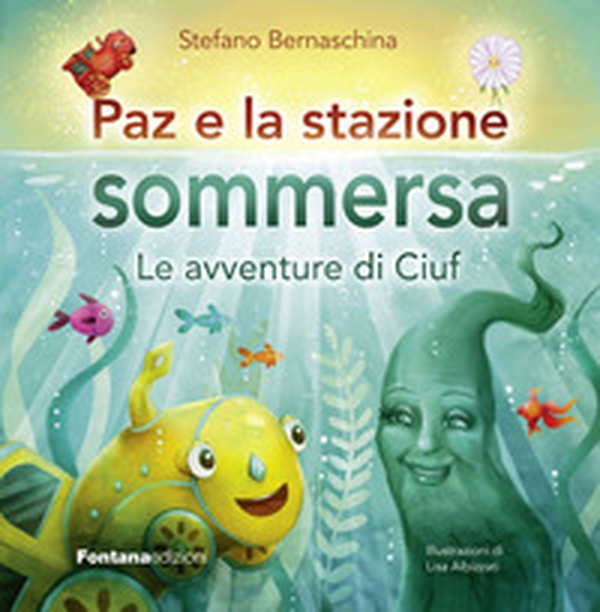 Paz e la stazione sommersa. Le avventure di Ciuf - Vol. 3 - Librerie.coop Paz e la stazione sommersa. Le avventure di Ciuf - Vol. 3 - Librerie.coop