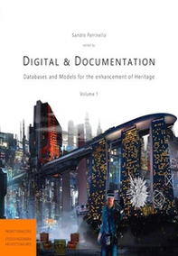 Digital & documentation. Databases and models for the enhancement of heritage - Librerie.coop