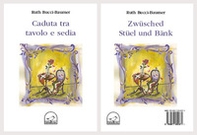 Caduta tra tavolo e sedia-Zwusched Stuehl und Bank - Librerie.coop