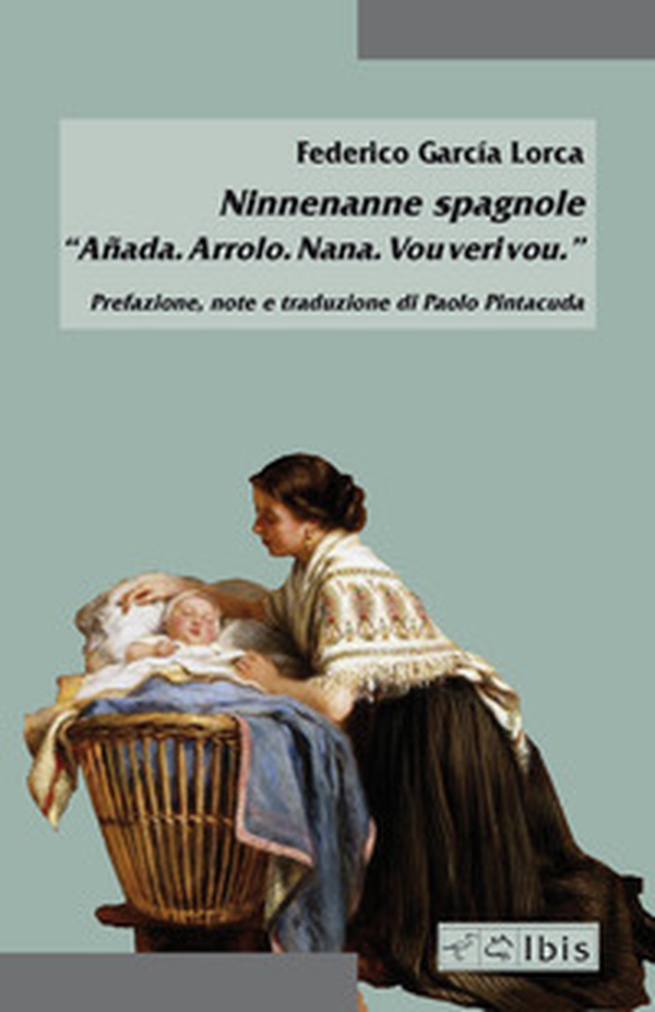 Ninnenanne spagnole. «Añada. Arrolo. Nana. Vou veri vou» - Librerie.coop Ninnenanne spagnole. «Añada. Arrolo. Nana. Vou veri vou» - Librerie.coop