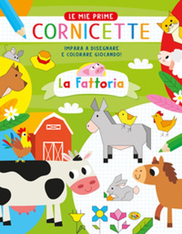 La fattoria. Le mie prime cornicette - Librerie.coop La fattoria. Le mie prime cornicette - Librerie.coop