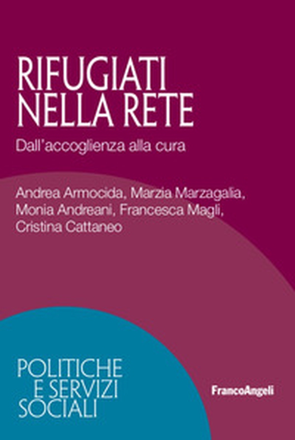 Rifugiati nella rete. Dall'accoglienza alla cura - Librerie.coop Rifugiati nella rete. Dall'accoglienza alla cura - Librerie.coop