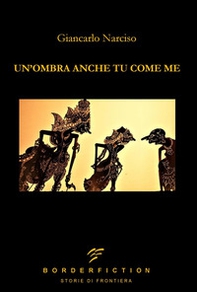 Un'ombra anche tu come me - Librerie.coop Un'ombra anche tu come me - Librerie.coop