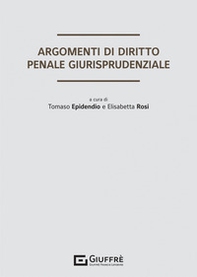 Argomenti di diritto penale giurisprudenziale - Librerie.coop