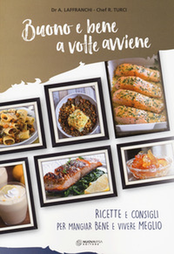 Buono e bene a volte avviene. Ricette e consigli per mangiare bene e vivere meglio - Librerie.coop Buono e bene a volte avviene. Ricette e consigli per mangiare bene e vivere meglio - Librerie.coop