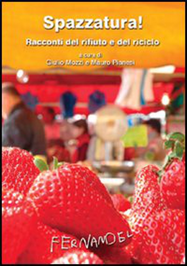 Spazzatura! Racconti del rifiuto e del riciclo - Librerie.coop Spazzatura! Racconti del rifiuto e del riciclo - Librerie.coop