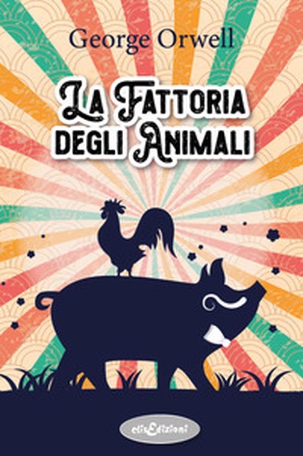 La fattoria degli animali - Librerie.coop La fattoria degli animali - Librerie.coop