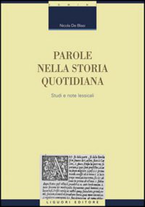 Parole nella storia quotidiana. Studi e note lessicali - Librerie.coop Parole nella storia quotidiana. Studi e note lessicali - Librerie.coop