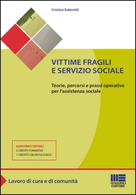Vittime fragili e servizio sociale. Teorie, percorsi e prassi operative per l'assistente sociale - Librerie.coop