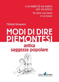 Modi di dire piemontesi. Antica saggezza popolare - Librerie.coop
