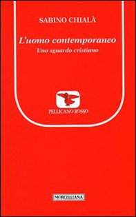 L'uomo contemporaneo. Uno sguardo cristiano - Librerie.coop