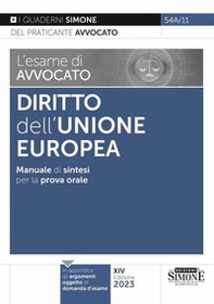 L'esame di avvocato. Diritto dell'Unione Europea. Manuale di sintesi per la prova orale rafforzata - Librerie.coop