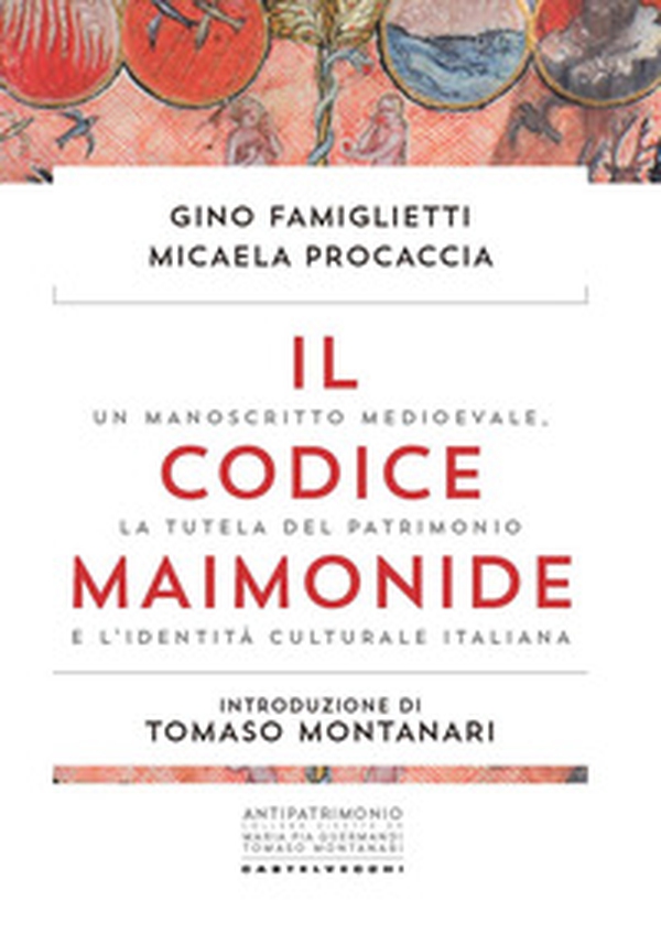 Il codice Maimonide. Un manoscritto medioevale, la tutela del patrimonio e l'identità culturale italiana - Librerie.coop Il codice Maimonide. Un manoscritto medioevale, la tutela del patrimonio e l'identità culturale italiana - Librerie.coop