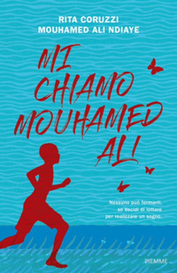 Mi chiamo Mouhamed Ali - Librerie.coop Mi chiamo Mouhamed Ali - Librerie.coop